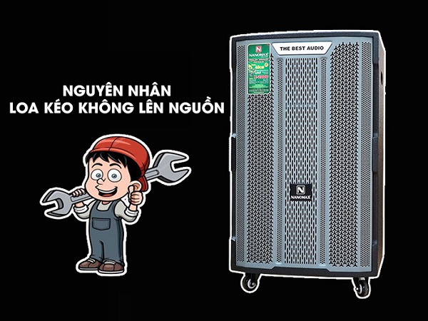 Loa Kéo Không Lên Nguồn