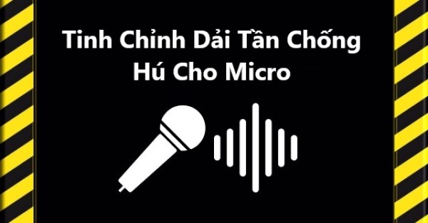 Tinh Chỉnh Dải Tần Chống Hú Cho Micro