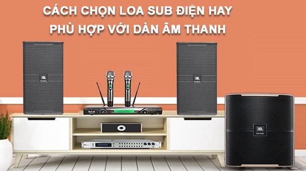 Cách Chọn Loa Sub Điện Phù Hợp Với Phòng Khách