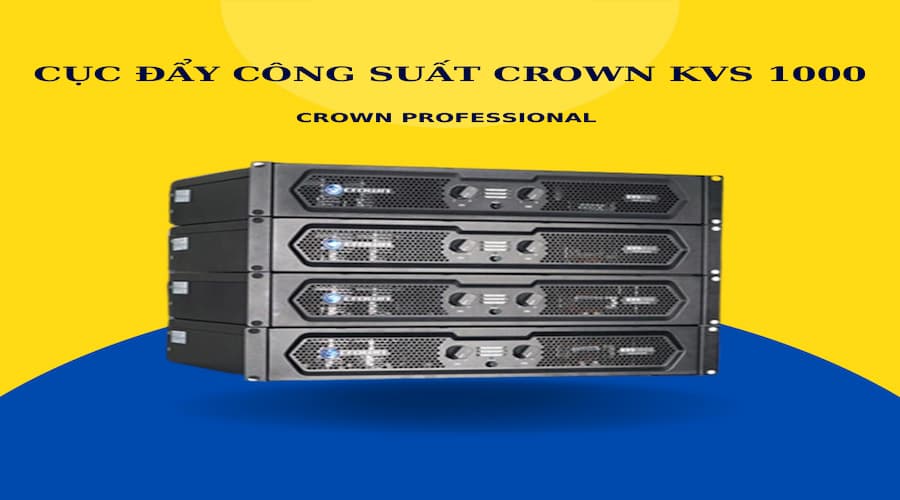 Crown Kvs 1000 có công suất lớn