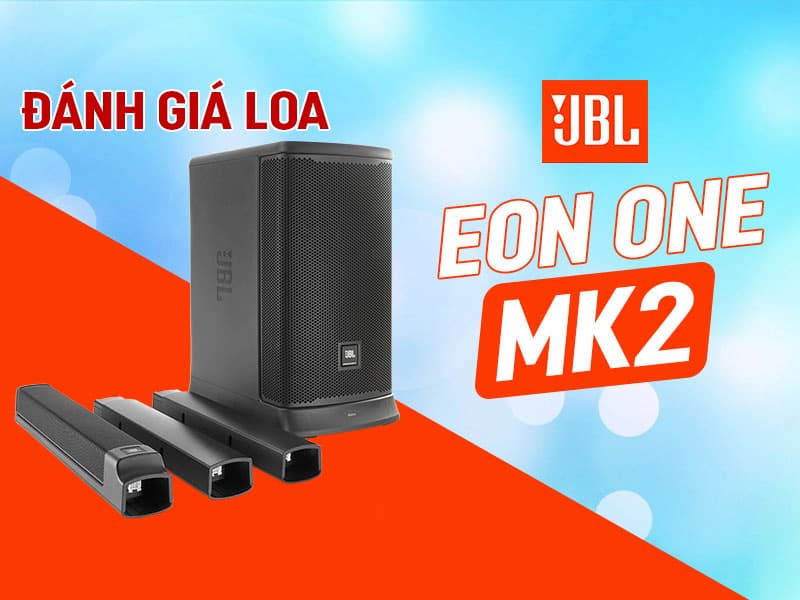 Đánh giá JBL EON ONE MK2