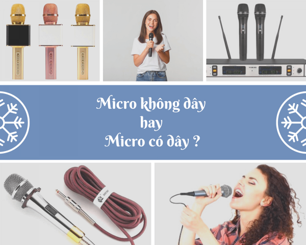 So Sánh Micro Không Dây Với Micro Có Dây