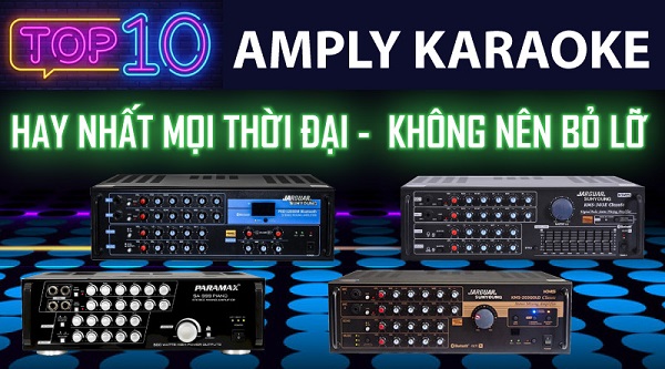 Top Amply Karaoke Được Yêu Thích Nhất Hiện Nay